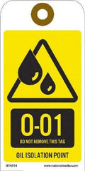 NMC - 6" High x 3" Long, O - 01 THRU O - 10 DO NOT REMOVE THIS TAG OIL ISOLATION POINT, English Safety & Facility Energy Isolation Tag - 1 Side, Yellow Unrippable Vinyl - USA Tool & Supply