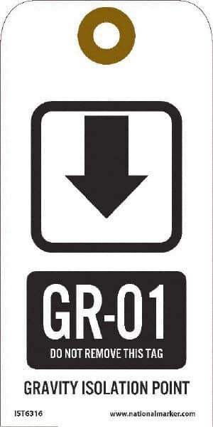 NMC - 6" High x 3" Long, GR - 01 THRU GR - 10 DO NOT REMOVE THIS TAG GRAVITY ISOLATION POINT, English Safety & Facility Energy Isolation Tag - 1 Side, White Unrippable Vinyl - USA Tool & Supply