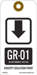 NMC - 6" High x 3" Long, GR - 01 THRU GR - 10 DO NOT REMOVE THIS TAG GRAVITY ISOLATION POINT, English Safety & Facility Energy Isolation Tag - 1 Side, White Unrippable Vinyl - USA Tool & Supply