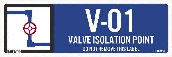 NMC - Energy Isolation Label - Legend: V - 01 THRU V - 10 DO NOT REMOVE THIS TAG VALVE ISOLATION POINT, English, Blue, 3" Long x 1" High, Sign Muscle Finish - USA Tool & Supply