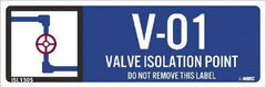 NMC - Energy Isolation Label - Legend: V - 01 THRU V - 10 DO NOT REMOVE THIS TAG VALVE ISOLATION POINT, English, Blue, 3" Long x 1" High, Sign Muscle Finish - USA Tool & Supply