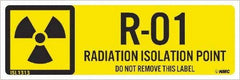 NMC - Energy Isolation Label - Legend: R - 01 THRU R - 10 DO NOT REMOVE THIS TAG RADIATION ISOLATION POINT, English, Yellow, 3" Long x 1" High, Sign Muscle Finish - USA Tool & Supply