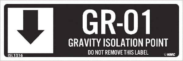 NMC - Energy Isolation Label - Legend: GR - 01 THRU GR - 10 DO NOT REMOVE THIS TAG GRAVITY ISOLATION POINT, English, White, 3" Long x 1" High, Sign Muscle Finish - USA Tool & Supply