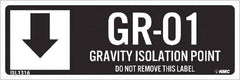 NMC - Energy Isolation Label - Legend: GR - 01 THRU GR - 10 DO NOT REMOVE THIS TAG GRAVITY ISOLATION POINT, English, White, 3" Long x 1" High, Sign Muscle Finish - USA Tool & Supply