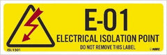 NMC - Energy Isolation Label - Legend: E - 01 THRU E - 10 DO NOT REMOVE THIS TAG ELECTRICAL ISOLATION POINT, English, Yellow, 3" Long x 1" High, Sign Muscle Finish - USA Tool & Supply