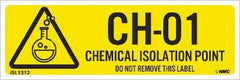 NMC - Energy Isolation Label - Legend: CH - 01 THRU CH - 10 DO NOT REMOVE THIS TAG CHEMICAL ISOLATION POINT, English, Yellow, 3" Long x 1" High, Sign Muscle Finish - USA Tool & Supply