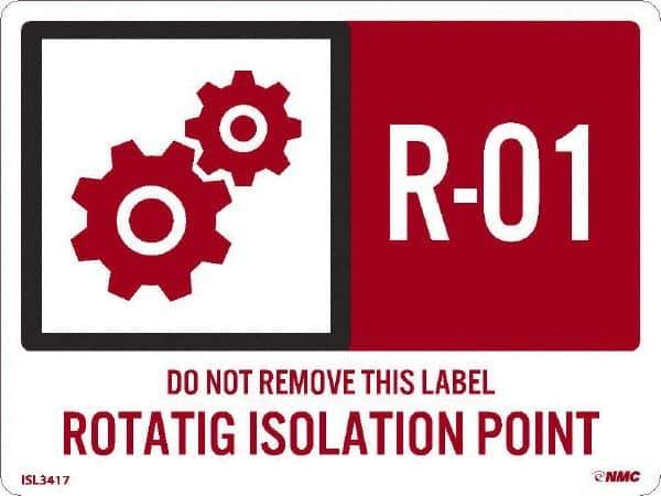 NMC - Energy Isolation Label - Legend: R - 01 THRU R - 10 DO NOT REMOVE THIS TAG ROTATING ISOLATION POINT, English, Red, 4" Long x 3" High, Sign Muscle Finish - USA Tool & Supply