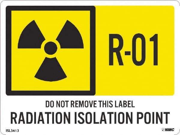 NMC - Energy Isolation Label - Legend: R - 01 THRU R - 10 DO NOT REMOVE THIS TAG RADIATION ISOLATION POINT, English, Yellow, 4" Long x 3" High, Sign Muscle Finish - USA Tool & Supply