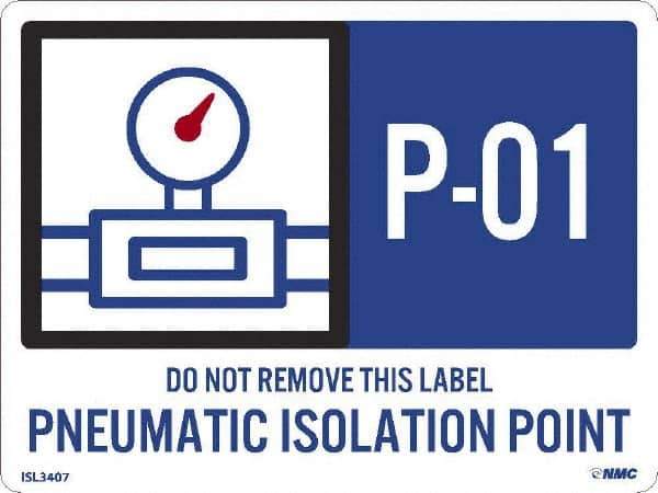 NMC - Energy Isolation Label - Legend: P - 01 THRU P - 10 DO NOT REMOVE THIS TAG PNEUMATIC ISOLATION POINT, English, Blue, 4" Long x 3" High, Sign Muscle Finish - USA Tool & Supply
