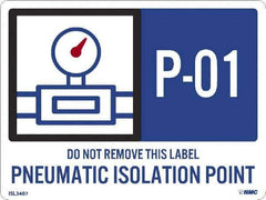 NMC - Energy Isolation Label - Legend: P - 01 THRU P - 10 DO NOT REMOVE THIS TAG PNEUMATIC ISOLATION POINT, English, Blue, 4" Long x 3" High, Sign Muscle Finish - USA Tool & Supply