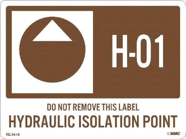NMC - Energy Isolation Label - Legend: H - 01 THRU H - 10 DO NOT REMOVE THIS TAG HYDRAULIC ISOLATION POINT, English, Brown, 4" Long x 3" High, Sign Muscle Finish - USA Tool & Supply