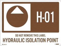 NMC - Energy Isolation Label - Legend: H - 01 THRU H - 10 DO NOT REMOVE THIS TAG HYDRAULIC ISOLATION POINT, English, Brown, 4" Long x 3" High, Sign Muscle Finish - USA Tool & Supply