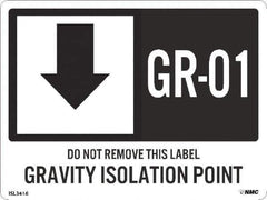 NMC - Energy Isolation Label - Legend: GR - 01 THRU GR - 10 DO NOT REMOVE THIS TAG GRAVITY ISOLATION POINT, English, White, 4" Long x 3" High, Sign Muscle Finish - USA Tool & Supply