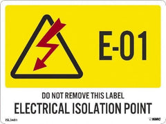 NMC - Energy Isolation Label - Legend: E - 01 THRU E - 10 DO NOT REMOVE THIS TAG ELECTRICAL ISOLATION POINT, English, Yellow, 4" Long x 3" High, Sign Muscle Finish - USA Tool & Supply