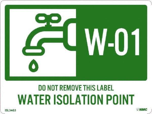 NMC - Energy Isolation Label - Legend: W - 01 THRU W - 10 DO NOT REMOVE THIS TAG WATER ISOLATION POINT, English, Green, 4" Long x 3" High, Sign Muscle Finish - USA Tool & Supply