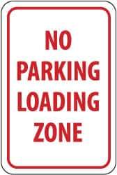 NMC - "No Parking - Loading Zone", 12" Wide x 18" High, Aluminum No Parking & Tow Away Signs - 0.08" Thick, Red on White, Engineer Grade Reflectivity, Rectangle, Post Mount - USA Tool & Supply