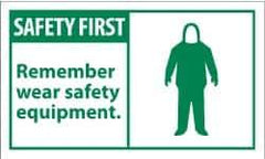 NMC - Accident Prevention Label, Header: SAFETY FIRST - Legend: Safety First - Remember - Wear Safety Equipment, English, Green & White, 5" Long x 3" High, Sign Muscle Finish - USA Tool & Supply
