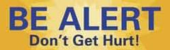 NMC - Be Alert - Don't Get Hurt!, 60 Inch Long x 36 Inch High, Safety Banner - Polyethylene, English, Printed on 1 Side - USA Tool & Supply