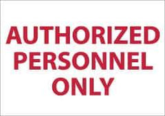 NMC - "Authorized Personnel Only", 7" Long x 10" Wide, Aluminum Safety Sign - Rectangle, 0.04" Thick, Use for Security & Admittance - USA Tool & Supply