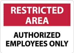 NMC - "Restricted Area - Authorized Employees Only", 7" Long x 10" Wide, Aluminum Safety Sign - Rectangle, 0.04" Thick, Use for Security & Admittance - USA Tool & Supply