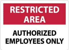 NMC - "Restricted Area - Authorized Employees Only", 10" Long x 14" Wide, Aluminum Safety Sign - Rectangle, 0.04" Thick, Use for Security & Admittance - USA Tool & Supply