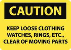 NMC - "Caution - Keep Loose Clothing, Watches, Rings, Etc. Clear of Moving Parts", 10" Long x 14" Wide, Aluminum Safety Sign - Rectangle, 0.04" Thick, Use for Accident Prevention - USA Tool & Supply
