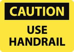 NMC - "Caution - Use Handrail", 7" Long x 10" Wide, Aluminum Safety Sign - Rectangle, 0.04" Thick, Use for Accident Prevention - USA Tool & Supply