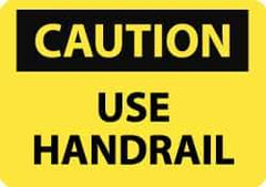 NMC - "Caution - Use Handrail", 7" Long x 10" Wide, Aluminum Safety Sign - Rectangle, 0.04" Thick, Use for Accident Prevention - USA Tool & Supply