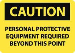NMC - "Caution - Personal Protective Equipment Required Beyond This Point", 7" Long x 10" Wide, Aluminum Safety Sign - Rectangle, 0.04" Thick, Use for Accident Prevention - USA Tool & Supply