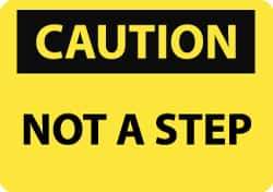 NMC - "Caution - Not a Step", 7" Long x 10" Wide, Aluminum Safety Sign - Rectangle, 0.04" Thick, Use for Accident Prevention - USA Tool & Supply