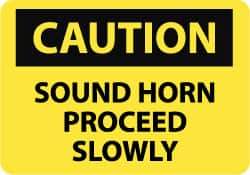 NMC - "Caution - Sound Horn - Proceed Slowly", 7" Long x 10" Wide, Aluminum Safety Sign - Rectangle, 0.04" Thick, Use for Accident Prevention - USA Tool & Supply