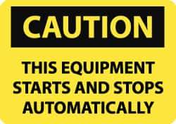 NMC - "Caution - This Equipment Starts and Stops Automatically", 7" Long x 10" Wide, Aluminum Safety Sign - Rectangle, 0.04" Thick, Use for Accident Prevention - USA Tool & Supply