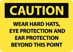 NMC - "Caution - Wear Hard Hats, Eye Protection and Ear Protection Beyond This Point", 10" Long x 14" Wide, Aluminum Safety Sign - Rectangle, 0.04" Thick, Use for Accident Prevention - USA Tool & Supply