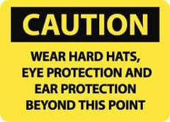 NMC - "Caution - Wear Hard Hats, Eye Protection and Ear Protection Beyond This Point", 10" Long x 14" Wide, Pressure-Sensitive Vinyl Safety Sign - Rectangle, 0.004" Thick, Use for Accident Prevention - USA Tool & Supply