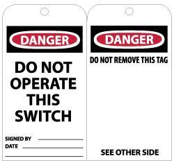 NMC - 3" High x 6" Long, DANGER - DO NOT OPERATE THIS SWITCH, English Safety & Facility Lockout Tag - Tag Header: Danger, 2 Sides, Black, Red & White Unrippable Vinyl - USA Tool & Supply