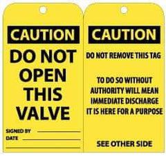 NMC - 3" High x 6" Long, CAUTION - DO NOT OPEN THIS VALVE, English Safety & Facility Lockout Tag - Tag Header: CAUTION, 2 Sides, Black & Yellow Unrippable Vinyl - USA Tool & Supply
