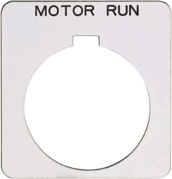 Schneider Electric - Square, Plastic Legend Plate - Motor Run - White Background, Black Letters, 1.22 Inch Hole Diameter, 1-3/4 Inch Square - USA Tool & Supply