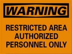 NMC - "Warning - Restricted Area - Authorized Personnel Only", 10" Long x 14" Wide, Rigid Plastic Safety Sign - Rectangle, 0.05" Thick, Use for Security & Admittance - USA Tool & Supply