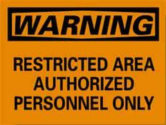 NMC - "Warning - Restricted Area - Authorized Personnel Only", 10" Long x 14" Wide, Rigid Plastic Safety Sign - Rectangle, 0.05" Thick, Use for Security & Admittance - USA Tool & Supply