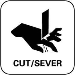 NMC - "Cut/Sever", 7" Long x 7" Wide, Pressure-Sensitive Vinyl Safety Sign - Square, 0.004" Thick, Use for Accident Prevention - USA Tool & Supply