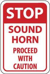 NMC - "Stop - Sound Horn - Proceed with Caution", 12" Wide x 18" High, Aluminum Stop & Yield Signs - 0.04" Thick, Red on White, Rectangle, Wall Mount - USA Tool & Supply