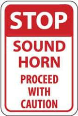 NMC - "Stop - Sound Horn - Proceed with Caution", 12" Wide x 18" High, Aluminum Stop & Yield Signs - 0.04" Thick, Red on White, Rectangle, Wall Mount - USA Tool & Supply