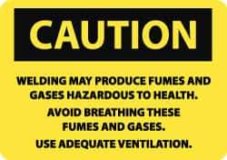 NMC - "Caution - Welding May Produce Fumes and Gases Hazardous to Health - Avoid Breathing These Fumes and Gases - Use Adequate...", 7" Long x 10" Wide, Rigid Plastic Safety Sign - Rectangle, 0.05" Thick, Use for Hazardous Materials - USA Tool & Supply