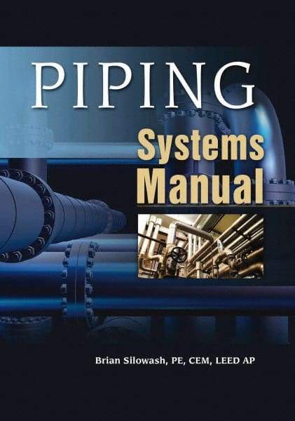 McGraw-Hill - PIPING SYSTEMS MANUAL Handbook, 1st Edition - by Brian Silowash, McGraw-Hill, 2009 - USA Tool & Supply