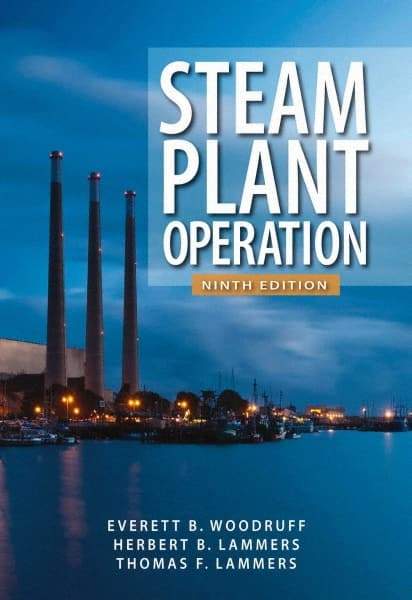 McGraw-Hill - STEAM PLANT OPERATION Handbook, 9th Edition - by Everett Woodruff, Thomas Lammers & Herbert Lammers, McGraw-Hill, 2011 - USA Tool & Supply