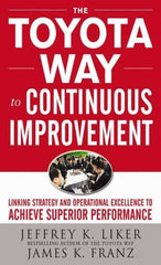 McGraw-Hill - TOYOTA WAY TO CONTINUOUS IMPROVEMENT Handbook, 1st Edition - by Jeffrey Liker & James K. Franz, McGraw-Hill, 2011 - USA Tool & Supply