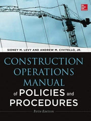 McGraw-Hill - CONSTRUCTION OPERATIONS MANUAL OF POLICIES AND PROCEDURES 5/E Handbook, 5th Edition - by Andrew Civitello & Sidney Levy, McGraw-Hill, 2014 - USA Tool & Supply