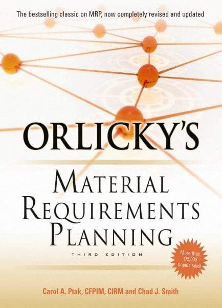 McGraw-Hill - ORLICKYS MATERIAL REQUIREMENTS PLANNING Handbook, 3rd Edition - by Carol Ptak & Chad Smith, McGraw-Hill, 2011 - USA Tool & Supply