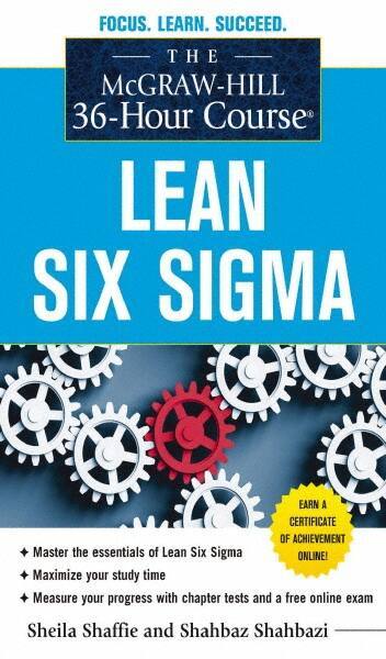 McGraw-Hill - MCGRAW-HILL 36-HOUR COURSE LEAN SIX SIGMA Handbook, 1st Edition - by Shahbaz Shahbazi & Sheila Shaffie, McGraw-Hill, 2012 - USA Tool & Supply