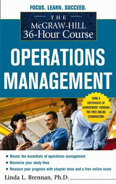 McGraw-Hill - MCGRAW-HILL 36-HOUR COURSE OPERATIONS MANAGEMENT Handbook, 1st Edition - by Linda Brennan, McGraw-Hill, 2010 - USA Tool & Supply